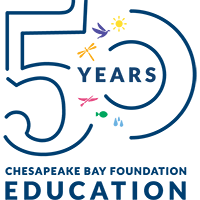 Chesapeake Bay Foundation Education 50 Years.