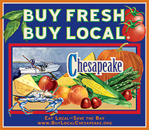 Buy Fresh, Buy Local. Eat Local - Save the Bay. www.BuyLocalChesapeake.org